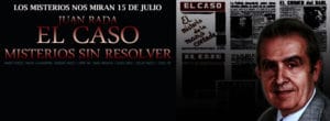 Programa 94: "El Caso, historias y misterios sin resolver con Juan Rada" 1